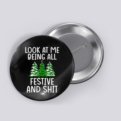 Look At Me Being All Festive And Shit Humorous Xmas Button