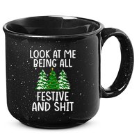 Look At Me Being All Festive And Shit Humorous Xmas 15oz Campfire Ceramic Mug