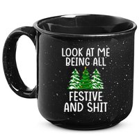 Look At Me Being All Festive And Shit Humorous Xmas 15oz Campfire Ceramic Mug