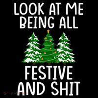 Look At Me Being All Festive And Shit Humorous Xmas Premium T-Shirt