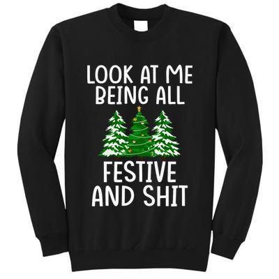Look At Me Being All Festive And Shit Humorous Xmas Tall Sweatshirt
