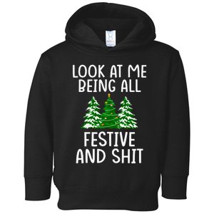 Look At Me Being All Festive And Shit Humorous Xmas Toddler Hoodie