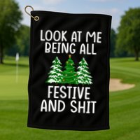 Look At Me Being All Festive And Shit Humorous Xmas Golf Towel