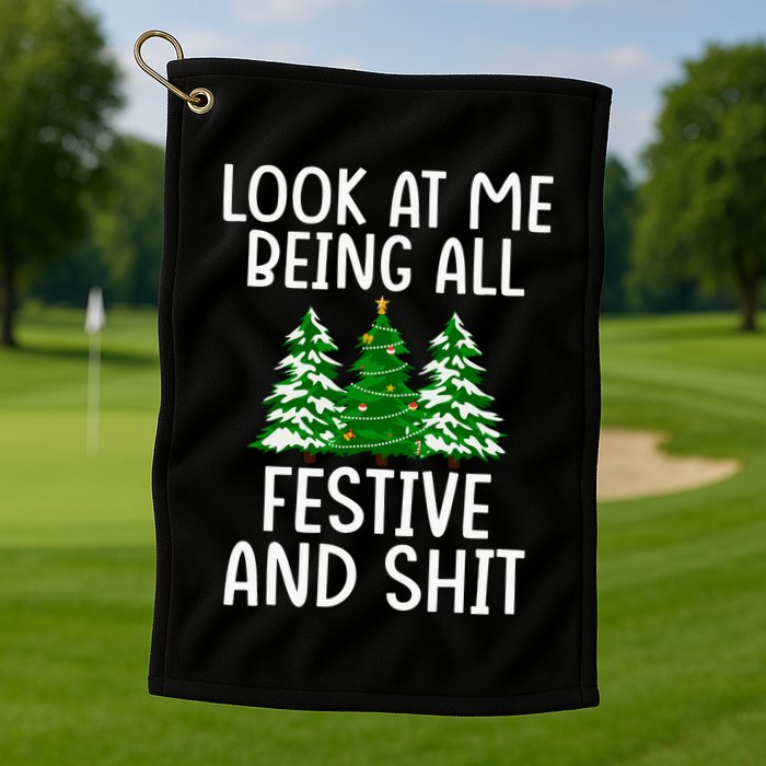 Look At Me Being All Festive And Shit Humorous Xmas Golf Towel