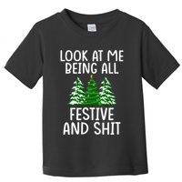 Look At Me Being All Festive And Shit Humorous Xmas Toddler T-Shirt