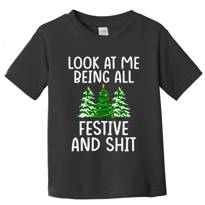 Look At Me Being All Festive And Shit Humorous Xmas Toddler T-Shirt