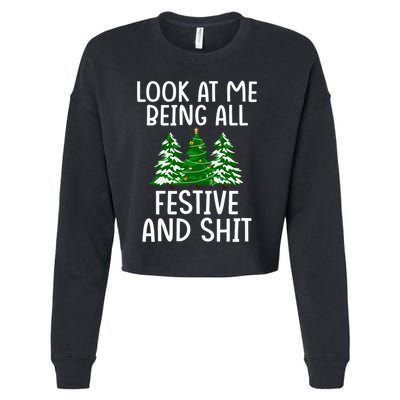 Look At Me Being All Festive And Shit Humorous Xmas Cropped Pullover Crew