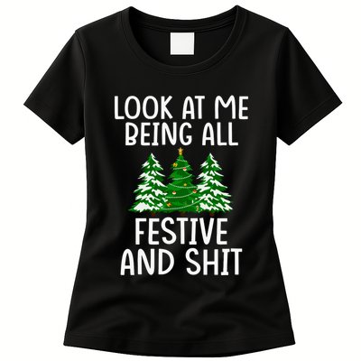 Look At Me Being All Festive And Shit Humorous Xmas Womens T-Shirt