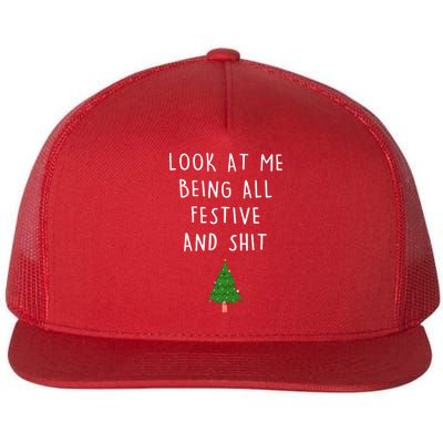 Look At Me Being All Festive And Shit Flat Bill Trucker Hat