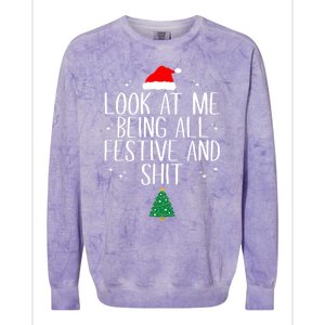 Look At Me Being All Festive And Shit Funny Christmas Cute Gift Colorblast Crewneck Sweatshirt