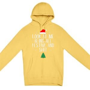 Look At Me Being All Festive And Shit Funny Christmas Cute Gift Premium Pullover Hoodie