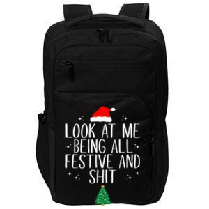 Look At Me Being All Festive And Shit Funny Christmas Cute Gift Impact Tech Backpack