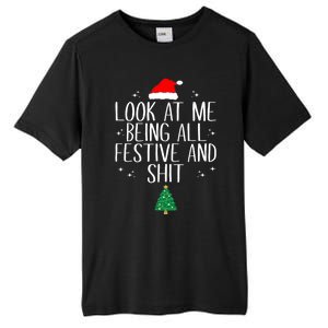 Look At Me Being All Festive And Shit Funny Christmas Cute Gift Tall Fusion ChromaSoft Performance T-Shirt