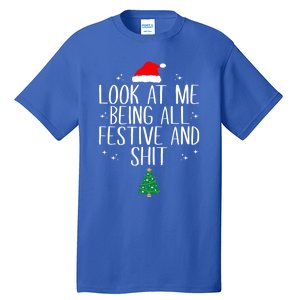 Look At Me Being All Festive And Shit Funny Christmas Cute Gift Tall T-Shirt