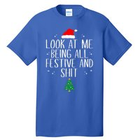 Look At Me Being All Festive And Shit Funny Christmas Cute Gift Tall T-Shirt