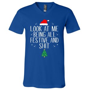 Look At Me Being All Festive And Shit Funny Christmas Cute Gift V-Neck T-Shirt