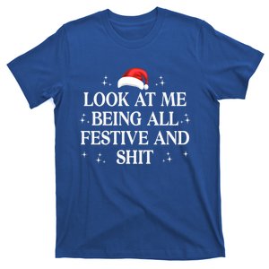 Look At Me Being All Festive And Shits Funny Xmas/Christmas Gift T-Shirt