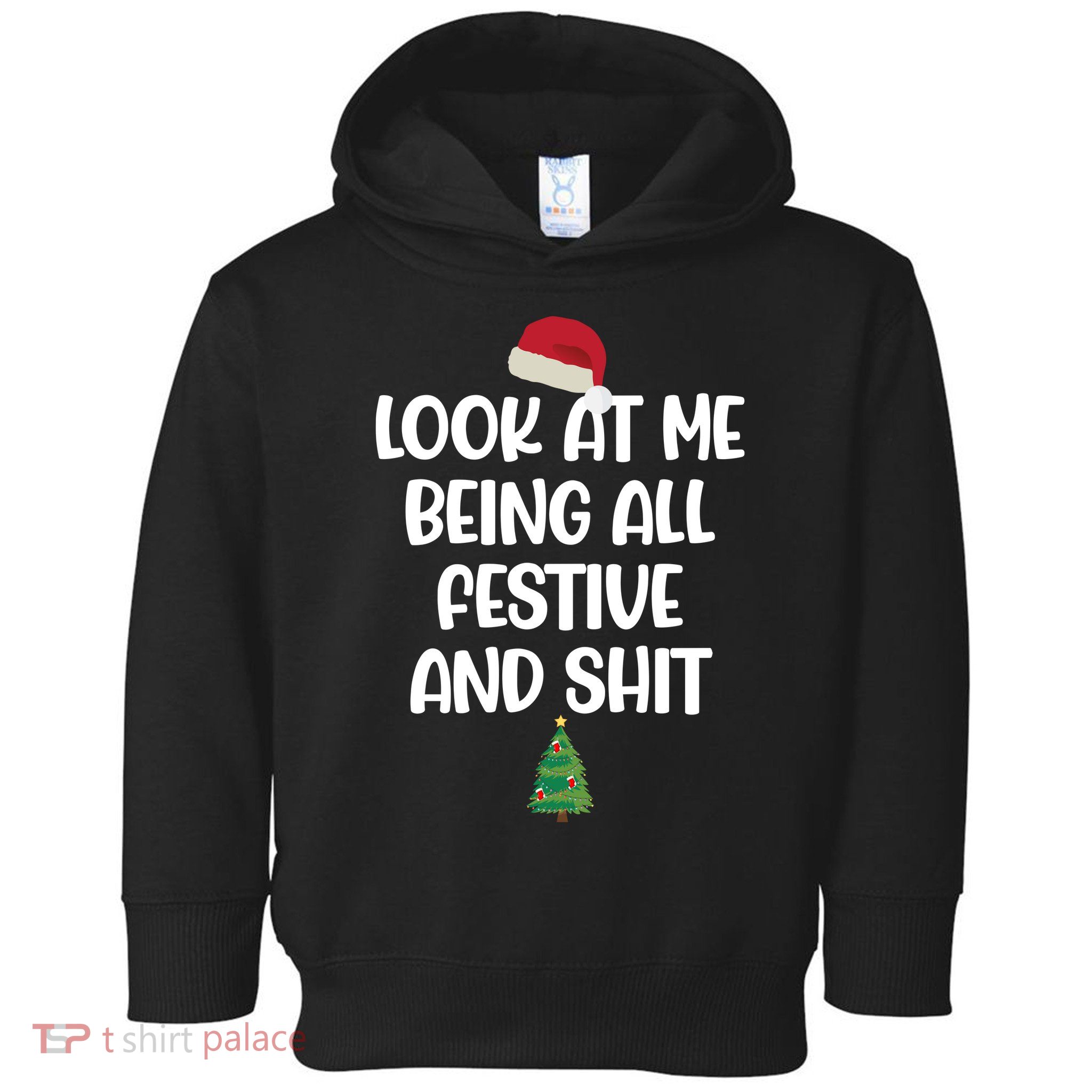 Look At Me Being All Festive And Shit Christmas Toddler Hoodie