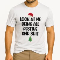 Look At Me Being All Festive And Shit Christmas Performance Shirt