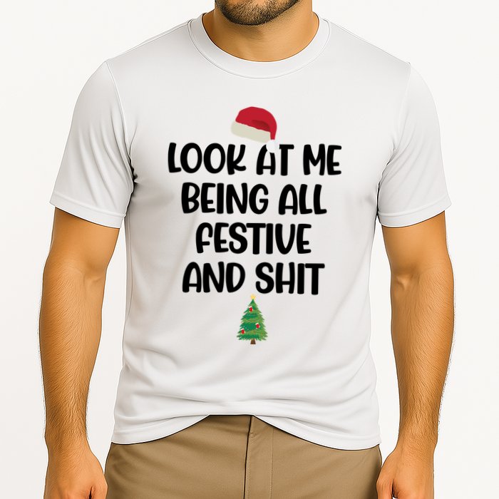 Look At Me Being All Festive And Shit Christmas Performance Shirt