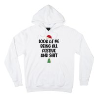 Look At Me Being All Festive And Shit Christmas Hoodie