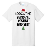 Look At Me Being All Festive And Shit Christmas Tall T-Shirt