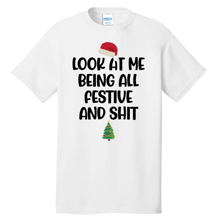 Look At Me Being All Festive And Shit Christmas Tall T-Shirt