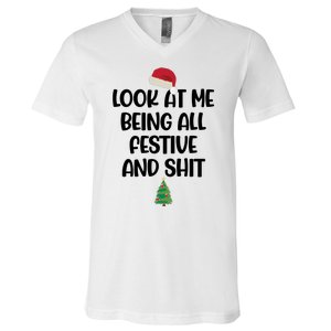 Look At Me Being All Festive And Shit Christmas V-Neck T-Shirt