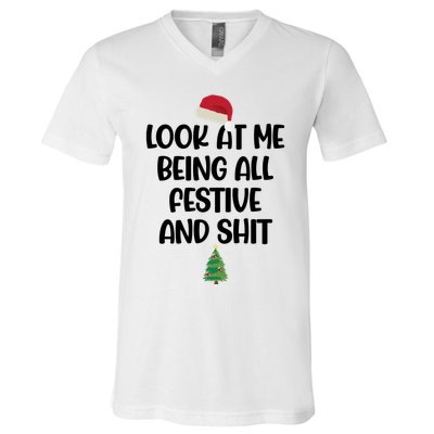 Look At Me Being All Festive And Shit Christmas V-Neck T-Shirt