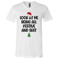 Look At Me Being All Festive And Shit Christmas V-Neck T-Shirt