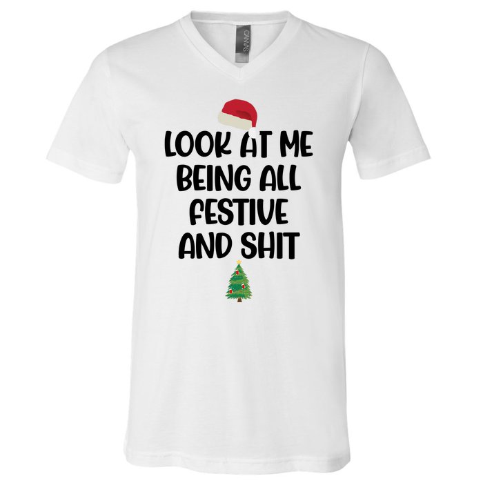 Look At Me Being All Festive And Shit Christmas V-Neck T-Shirt