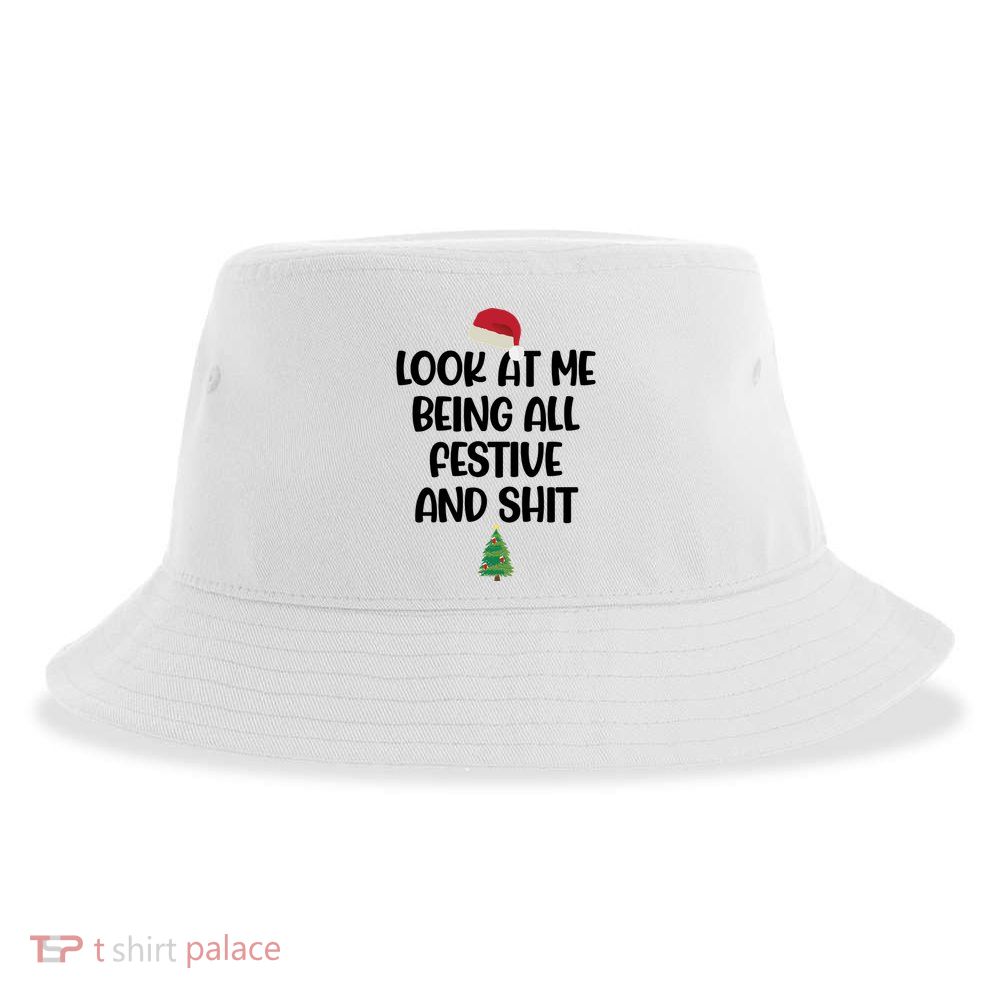 Look At Me Being All Festive And Shit Christmas Sustainable Bucket Hat