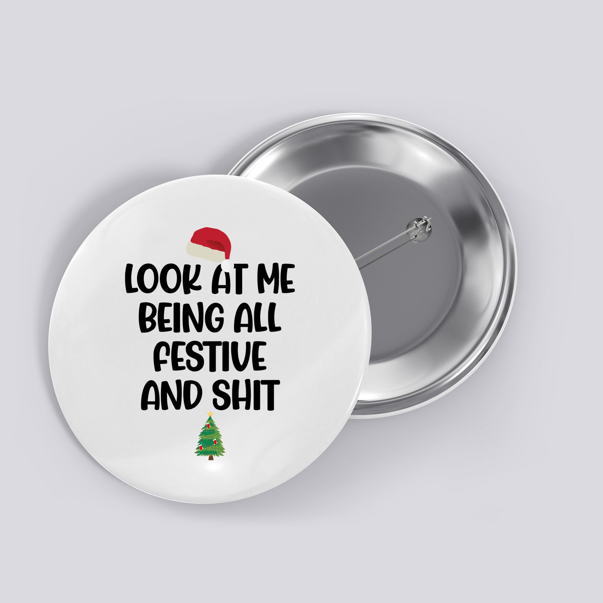 Look At Me Being All Festive And Shit Christmas Button