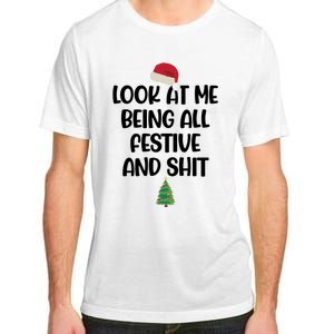 Look At Me Being All Festive And Shit Christmas Adult ChromaSoft Performance T-Shirt