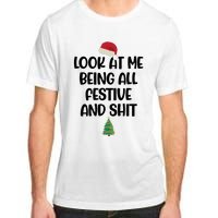 Look At Me Being All Festive And Shit Christmas Adult ChromaSoft Performance T-Shirt