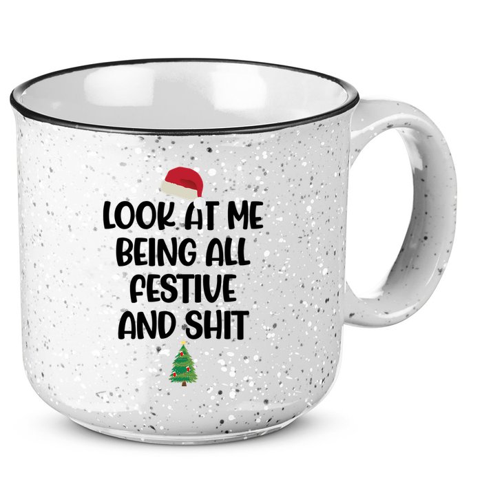 Look At Me Being All Festive And Shit Christmas 15oz Campfire Ceramic Mug