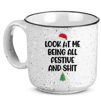 Look At Me Being All Festive And Shit Christmas 15oz Campfire Ceramic Mug