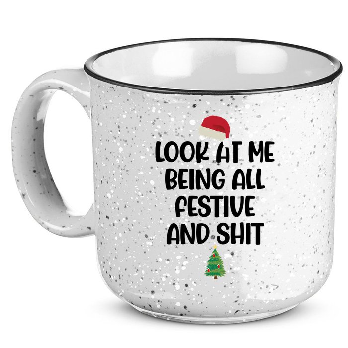 Look At Me Being All Festive And Shit Christmas 15oz Campfire Ceramic Mug