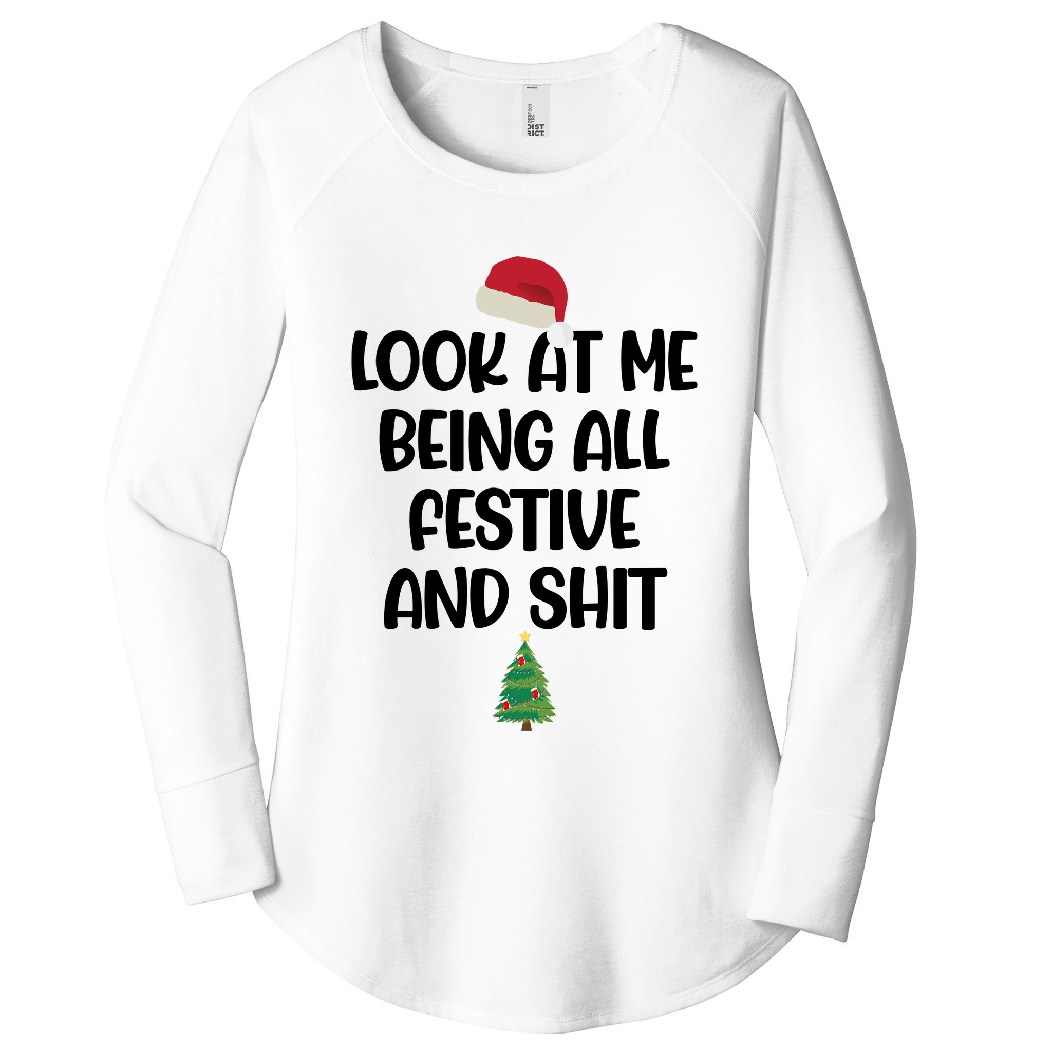 Look At Me Being All Festive And Shit Christmas Women's Perfect Tri Tunic Long Sleeve Shirt