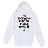 Look At Me Being All Festive And Shit Christmas Premium Pullover Hoodie