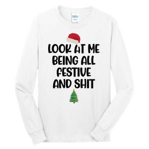 Look At Me Being All Festive And Shit Christmas Tall Long Sleeve T-Shirt