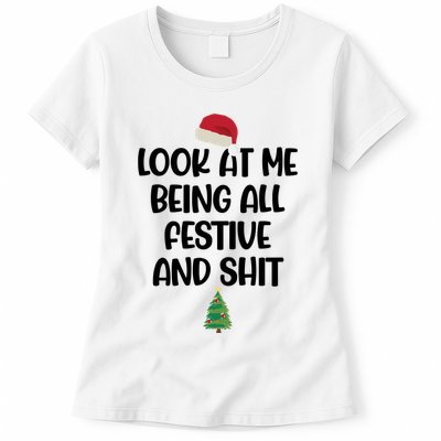 Look At Me Being All Festive And Shit Christmas Womens T-Shirt