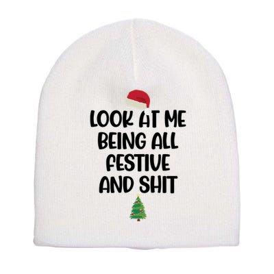 Look At Me Being All Festive And Shit Christmas Short Acrylic Beanie
