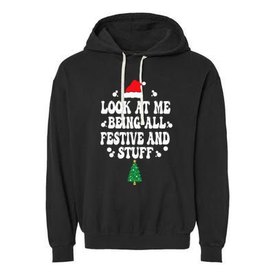 Look at me Being all Festive and Stuff Funny Ugly Sweater   Garment-Dyed Fleece Hoodie