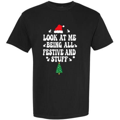 Look at me Being all Festive and Stuff Funny Ugly Sweater   Garment-Dyed Heavyweight T-Shirt