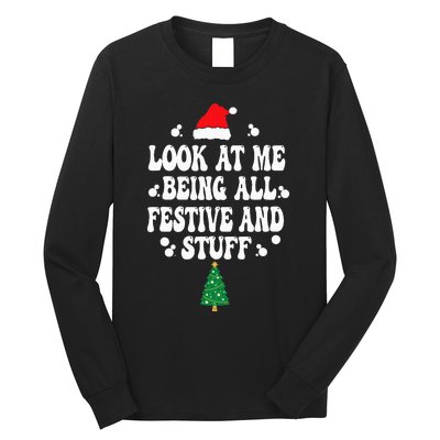 Look at me Being all Festive and Stuff Funny Ugly Sweater   Long Sleeve Shirt