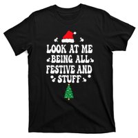 Look at me Being all Festive and Stuff Funny Ugly Sweater   T-Shirt