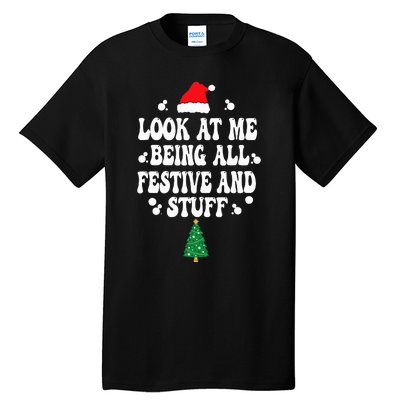 Look at me Being all Festive and Stuff Funny Ugly Sweater   Tall T-Shirt