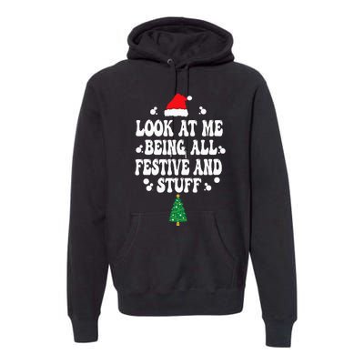 Look at me Being all Festive and Stuff Funny Ugly Sweater   Premium Hoodie