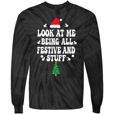 Look at me Being all Festive and Stuff Funny Ugly Sweater   Tie-Dye Long Sleeve Shirt